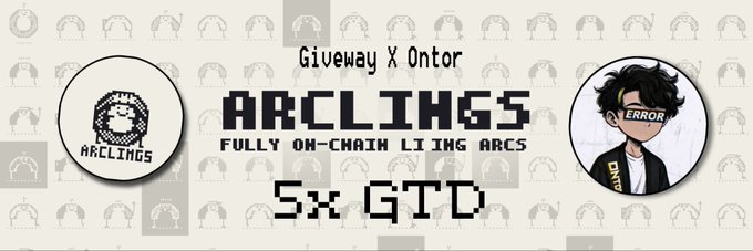 A promotional banner for a giveaway collaboration between 'Giveaway X Ontor' and 'ARCLINGS', featuring the tagline 'FULLY ON-CHAIN LIVING ARCS' and listing '5x GTD'.
