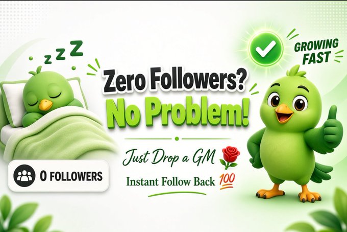 The image features a cheerful green cartoon bird giving a thumbs-up alongside a sleeping green bird, with text promoting "Zero Followers? No Problem!" and "Just Drop a GM 🌹 Instant Follow Back �" alongside a "0 Followers" counter and "Growing Fast" badge. It visually reinforces the post's message inviting users to comment "GM" for an instant follow-back, using the cute mascots and bold text to encourage engagement.