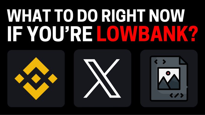A YouTube thumbnail with the text "WHAT TO DO RIGHT NOW IF YOU'RE LOWBANK?" featuring logos for Binance, X (formerly Twitter), and an image/document icon.