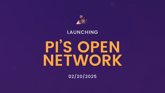 A purple promotional graphic announcing 'LAUNCHING PI'S OPEN NETWORK' with the date 02/20/2025 and the Pi Network logo at the top.