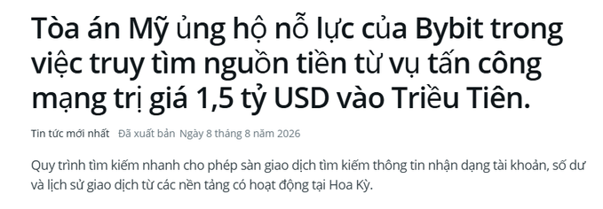 A Vietnamese news headline reads 'Tòa án Mỹ ủng hộ nỗ lực của Bybit trong việc truy tìm nguồn tiền từ vụ tấn công mạng trị giá 1,5 tỷ USD vào Triều Tiên,' reporting that a US court supports Bybit's efforts to trace funds from a $1.5 billion cyberattack on North Korea.