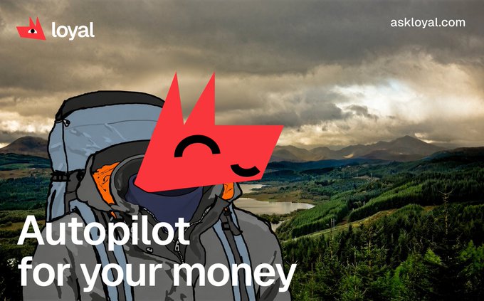 A promotional graphic for 'loyal' (askloyal.com) featuring an illustrated hiker with a backpack and the company's red logo over their face, set against a mountain landscape, with the tagline 'Autopilot for your money'.