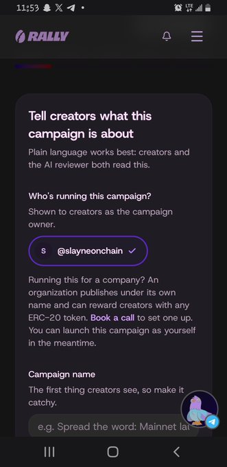 The image shows a mobile screen displaying the Rally app's campaign creation page, where a user with the handle "@slayneonchain" is setting up a crypto creator campaign called "Spread the word: Mainnet la[unch]" with text explaining how plain language works best for creators and AI reviewers. This relates to the post as it shows the creator-facing campaign setup process that the author would have used to launch their Robinhood Chain token promotion, illustrating the initial step of organizing a marketing campaign before creators actually engage with it to deliver reach.
