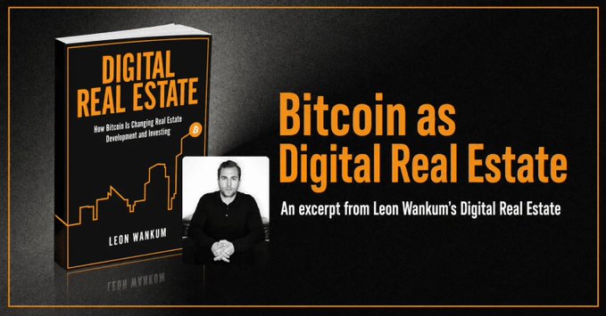 A promotional banner for an excerpt titled "Bitcoin as Digital Real Estate," featuring a book cover of "Digital Real Estate: How Bitcoin is Changing Real Estate Development and Investing" by Leon Wankum alongside his portrait. The image visually reinforces the post's concept of framing Bitcoin as digital real estate by highlighting the book's title and tagline against a black and orange color scheme.