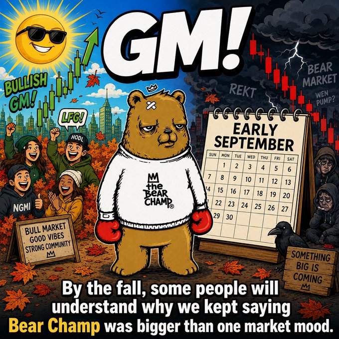 A crypto meme graphic contrasting 'BULLISH GM!' with 'BEAR MARKET REKT' around a calendar showing 'EARLY SEPTEMBER', featuring a bear mascot labeled 'the BEAR CHAMP' and the text 'By the fall, some people will understand why we kept saying Bear Champ was bigger than one market mood.'