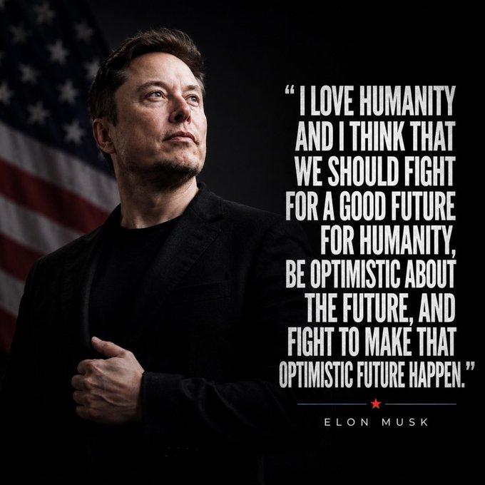 A portrait of Elon Musk in a black suit, gazing upward with an American flag in the background, accompanied by his quote: "I love humanity and I think that we should fight for a good future for humanity, be optimistic about the future, and fight to make that optimistic future happen."