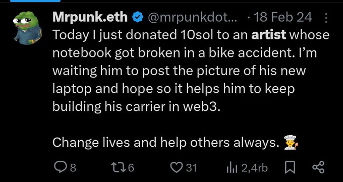 A tweet from Mrpunk.eth (@mrpunkdot...) dated 18 Feb 24, stating 'Today I just donated 10sol to an artist whose notebook got broken in a bike accident. I'm waiting him to post the picture of his new laptop and hope so it helps him to keep building his carrier in web3. Change lives and help others always.'