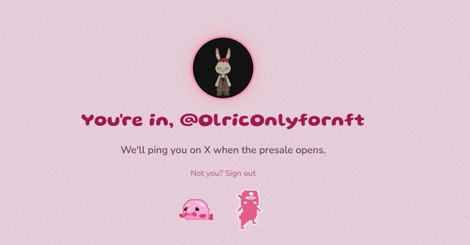 A pink confirmation screen with a rabbit avatar reads 'You're in, @Olr1con1yforNFT' with text stating 'We'll ping you on X when the presale opens' and a 'Not you? Sign out' option.