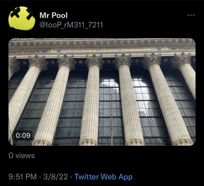 A Twitter post by 'Mr Pool' (@looP_rM311_7211) dated 3/8/22 showing a video thumbnail of the New York Stock Exchange's iconic columns with 0 views.