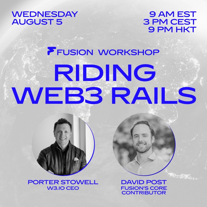 A promotional graphic for a "Fusion Workshop" titled "Riding Web3 Rails" featuring speakers Porter Stowell (W3.io CEO) and David Post (Fusion's Core Contributor), scheduled for Wednesday, August 5 at 9 AM EST / 3 PM CEST / 9 PM HKT, as part of a LinkedIn live event.