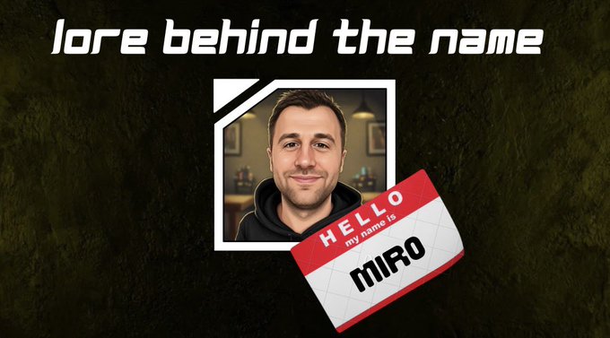 A graphic with the header 'lore behind the name' showing a smiling man in a photo frame alongside a 'HELLO my name is MIRO' name tag against a dark grass texture background.