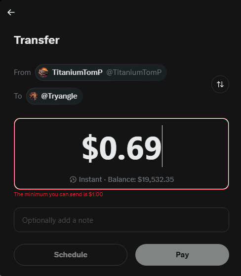 The image shows a transfer screen attempting to send $0.69 from TitaniumTomP to @Tryangle, with a red error message stating "The minimum you can send is $1.00," illustrating the post's humor about wanting to send 69 cents as a welcome gift before the platform's minimum transfer limit blocked the transaction.