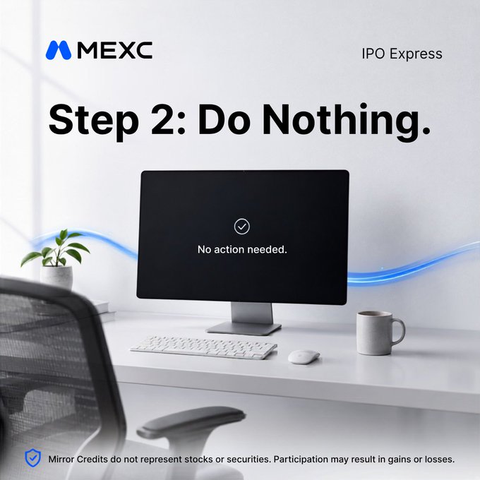 The image is a MEXC "IPO Express" promotional graphic displaying "Step 2: Do Nothing" with a computer screen showing "No action needed," illustrating the post's message that subscribers don't need to manually trade or time their exits. A disclaimer notes that "Mirror Credits do not represent stocks or securities. Participation may result in gains or losses."