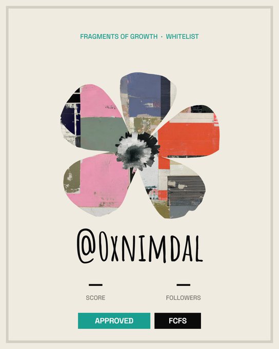 A digital card with a flower made of abstract paint patches, reading 'FRAGMENTS OF GROWTH · WHITELIST', '@0XNIMDAL', with 'APPROVED' and 'FCFS' buttons.
