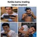 This meme shows a man progressively becoming more stressed while looking at his phone, illustrating the phrase "Ketika kamu trading tanpa stoplose" (When you trade without a stop loss). The images track his reaction from initial focus to eventual exhaustion and sleep, mirroring the potential emotional toll of trading without risk management.
