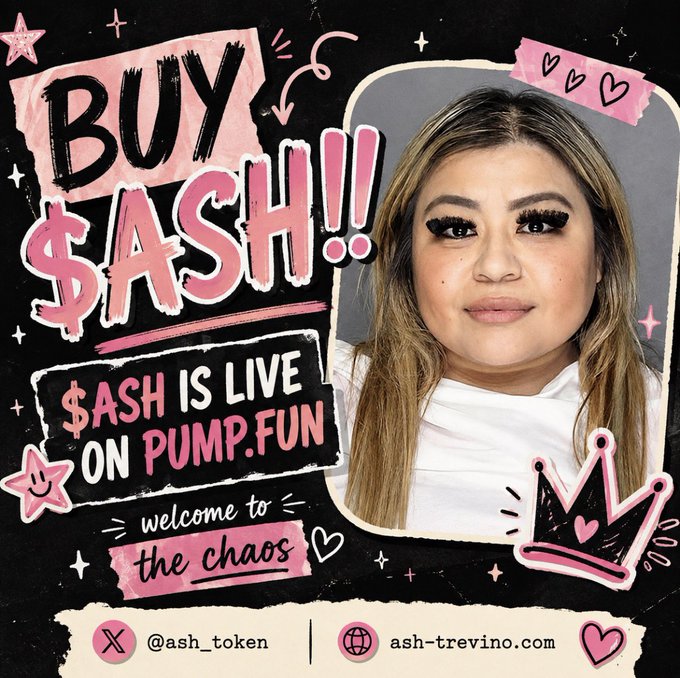 A promotional graphic advertising the $ASH token on Pump.fun, featuring a photo of a woman with long hair, social media handle '@ash_token', website 'ash-trevino.com', and text reading 'welcome to the chaos'.