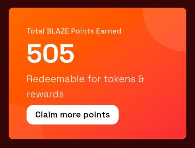 An orange card displays "Total BLAZE Points Earned 505," noting they are "Redeemable for tokens & rewards" with a button to "Claim more points."