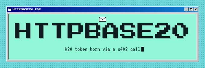 A pixel-art style graphic with a retro computer window interface displaying "HTTPBASE20.EXE" at the top, featuring the large text "HTTPBASE20" and the tagline "b20 token born via a x402 call" on a mint green background.