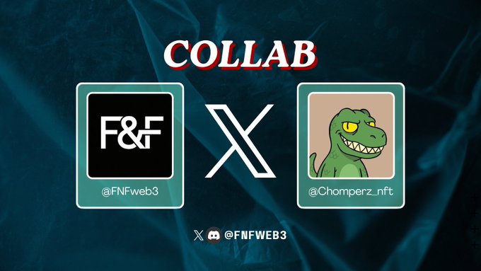 A collaboration announcement showing "COLLAB" text between two NFT projects: F&F (@FNFweb3) and @Chomperz_nft featuring a green dinosaur character, with the X handle @FNFWEB3.