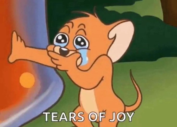 A cartoon image of Jerry the mouse crying big tears with the text 'TEARS OF JOY' displayed at the bottom.