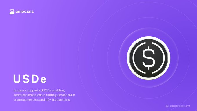 A promotional graphic on a purple background displays 'BRIDGERS' and 'USDe' with text reading 'Bridgers supports $USDe enabling seamless cross-chain routing across 400+ cryptocurrencies and 40+ blockchains.'