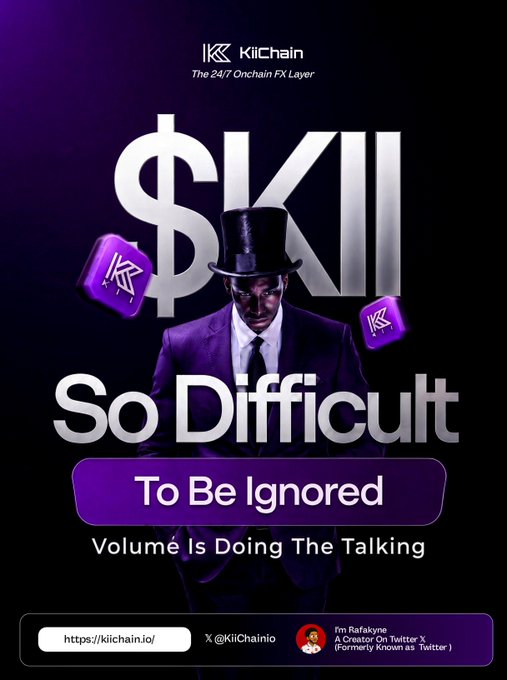 Promotional poster for KiiChain (The 24/7 Onchain FX Layer) featuring a man in a top hat, purple logo cubes, and the tagline '$KII So Difficult To Be Ignored - Volume Is Doing The Talking,' crediting creator @KiiChainio on X and listing https://kiichain.io/.