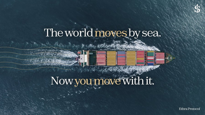An aerial view of a container ship sailing through the ocean with the text 'The world moves by sea. Now you move with it.' and 'Ethra Protocol' branding.