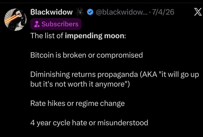 A screenshot of a post from the X account "Blackwidow" (@blackwidow...) dated 7/4/26, listing "impending moon" catalysts for Bitcoin: "Bitcoin is broken or compromised," "Diminishing returns propaganda," "Rate hikes or regime change," and "4 year cycle hate or misunderstood."