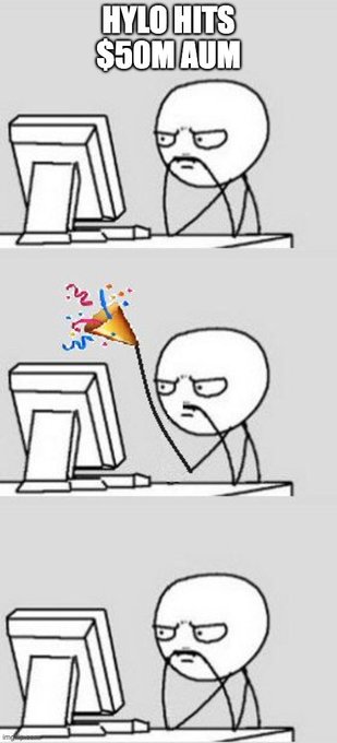 A three-panel meme with the caption 'HYLO HITS $50M AUM' showing a simple stick figure looking unimpressed at a computer, briefly celebrating with a party hat, then returning to an unimpressed expression.