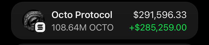 A crypto wallet/portfolio entry for 'Octo Protocol' (OCTO) showing a balance of 108.64M OCTO valued at $291,596.33, with a 24-hour gain of +$285,259.00 highlighted in green.