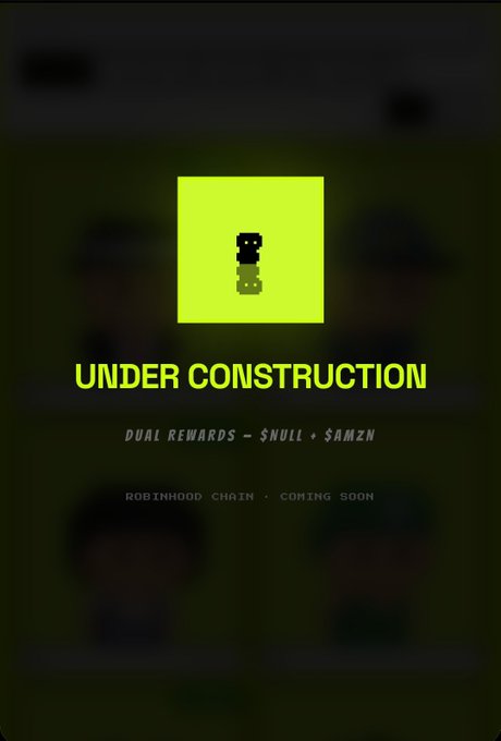 An 'UNDER CONSTRUCTION' graphic with neon green text advertising 'DUAL REWARDS - $NULL + $AMZN' and announcing 'ROBINHOOD CHAIN - COMING SOON' with a pixelated logo.