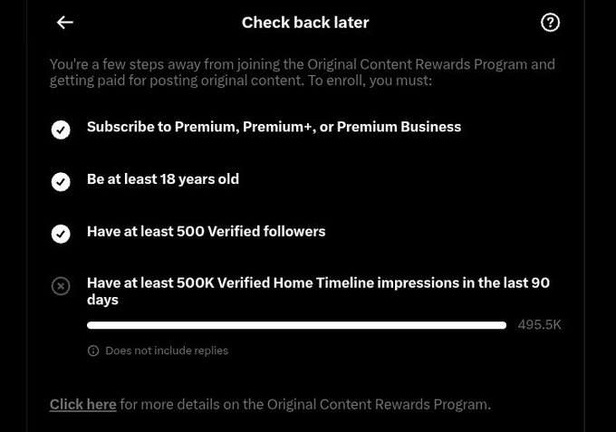 A 'Check back later' screen listing requirements for Twitter's Original Content Rewards Program, showing completed steps (Premium subscription, age 18+, 500 Verified followers) and an unmet goal of 500K impressions in 90 days (currently at 495.5K).