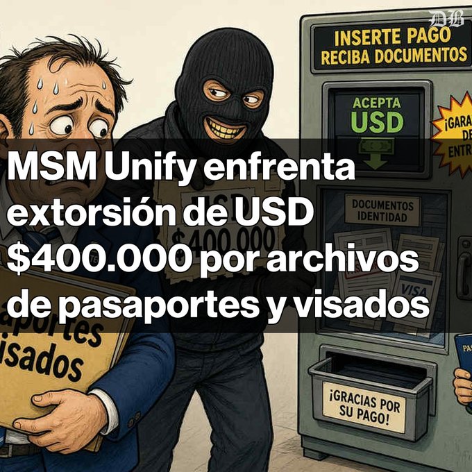 A cartoon image with Spanish text reading 'MSM Unify enfrenta extorsión de USD $400.000 por archivos de pasaportes y visados' depicts a sweating man being extorted by a masked figure holding a bag with '$400,000' next to a passport/visa machine.
