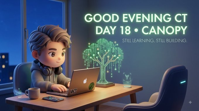 A cute cartoon boy with headphones works at his laptop at night beside a glowing digital tree, with text reading "GOOD EVENING CT DAY 18 • CANOPY" and "STILL LEARNING. STILL BUILDING."—visually reflecting the post's Day 18 learning journey about @CNPYNetwork.
