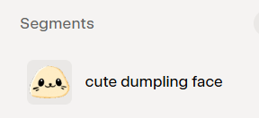 A mobile app interface under the heading 'Segments' shows a cute dumpling emoji icon labeled 'cute dumpling face'.