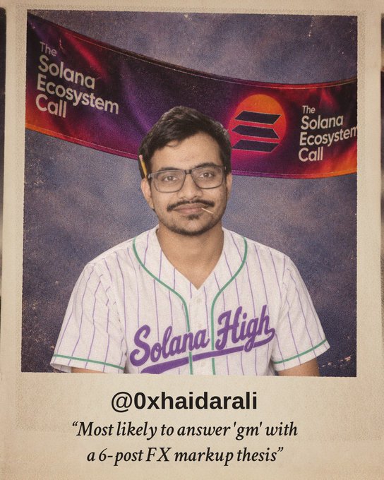 A photo of a young man with glasses wearing a 'Solana High' baseball jersey, captioned '@0xhaidarali' with the quote 'Most likely to answer gm with a 6-post FX markup thesis' against a 'The Solana Ecosystem Call' banner.
