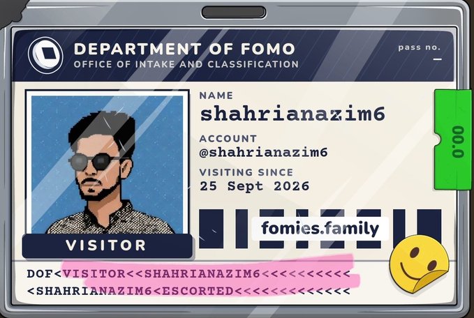 A digital ID badge titled 'DEPARTMENT OF FOMO - OFFICE OF INTAKE AND CLASSIFICATION' for a visitor named 'shahrianazim6' with the handle '@shahrianazim6', visiting since '25 Sept 2026', and marked with 'fomies.family' and a smiley emoji.