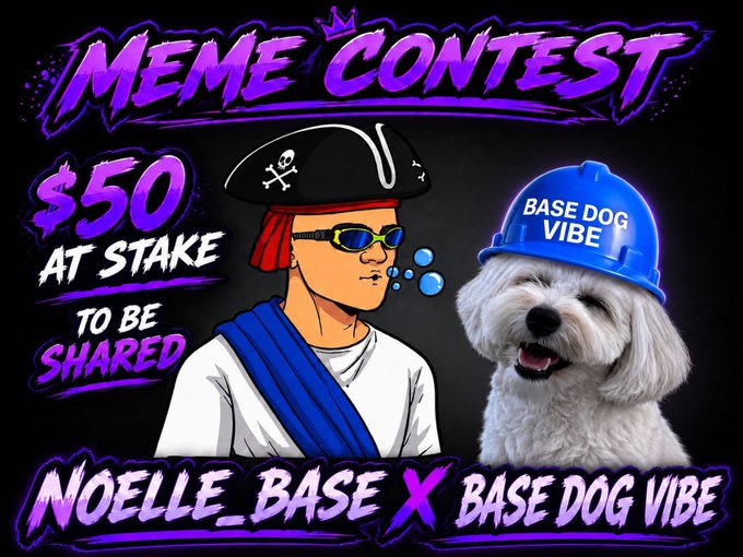 Graphic for a 'MEME CONTEST' with '$50 AT STAKE TO BE SHARED', featuring a cartoon pirate character and a dog wearing a blue 'BASE DOG VIBE' hard hat, promoting 'NOELLE_BASE X BASE DOG VIBE'.
