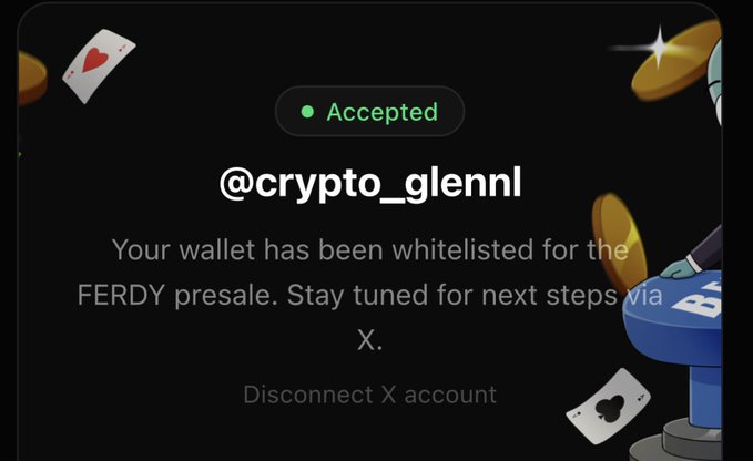 A user celebrates being accepted into the FERDY presale whitelist, with a confirmation screen showing "@crypto_glennl" wallet approval and instructions to "stay tuned for next steps via X."