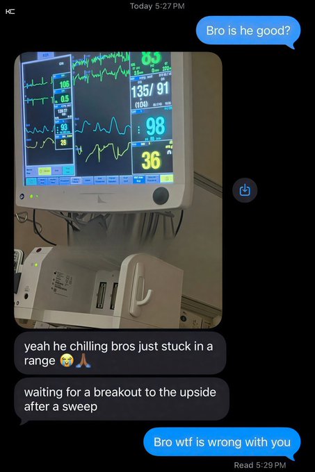 A text conversation shows someone sharing a photo of a hospital patient monitor displaying vital signs (BP 135/91, HR 98, SpO2 98, RR 36), and when asked if the patient is okay, the sender replies "yeah he chilling bros just stuck in a range" and "waiting for a breakout to the upside after a sweep"—humorously framing the patient's vitals as a trading chart in classic trader speak.