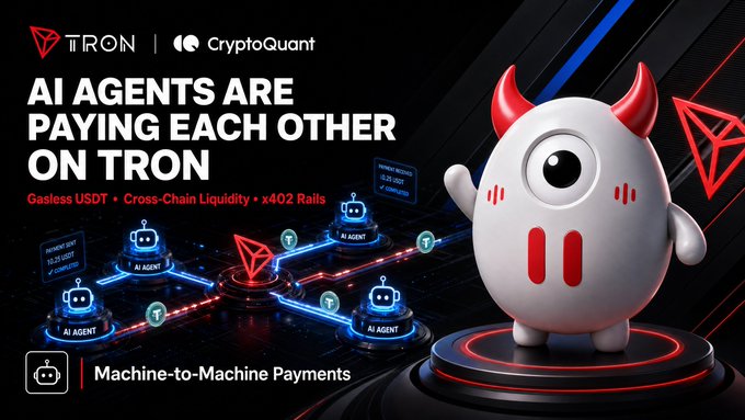 A promotional graphic for TRON and CryptoQuant titled "AI AGENTS ARE PAYING EACH OTHER ON TRON" featuring a cute red-horned mascot and highlighting Gasless USDT, Cross-Chain Liquidity, and x402 Rails for Machine-to-Machine Payments.