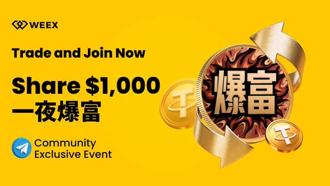 A WEEX promotional banner with a yellow background advertises a community-exclusive event to share a $1,000 prize pool, featuring the slogan "Trade and Join Now — Share $1,000 一夜爆富" alongside gold coins and a decorative medallion with Chinese characters.