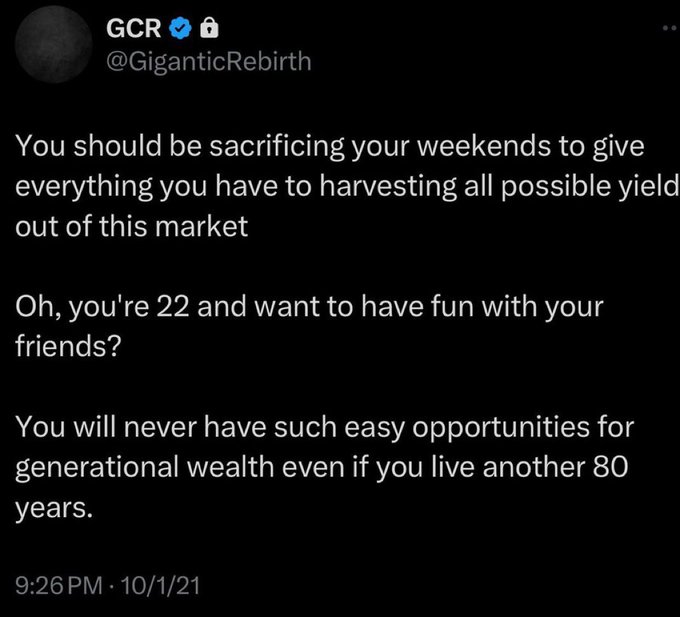 A tweet from GCR (@GiganticRebirth) posted on 10/1/21 at 9:26 PM urging young people to sacrifice their weekends to capitalize on current market conditions for generational wealth, dismissing the idea of socializing at age 22.