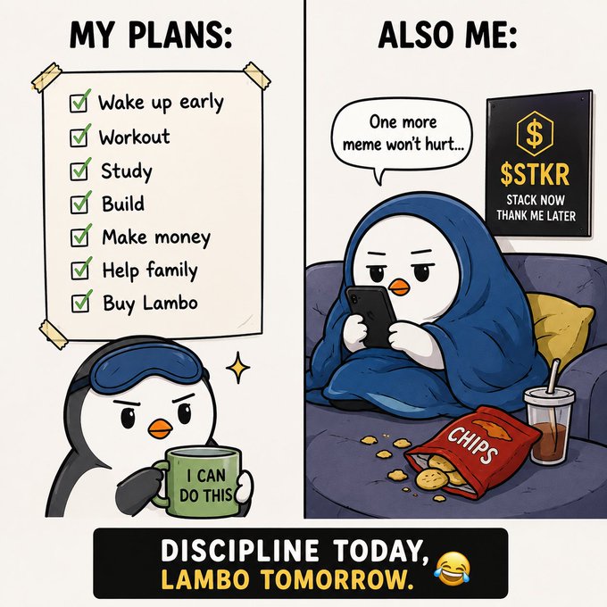 A humorous two-panel meme featuring a cartoon penguin: the left side shows 'MY PLANS' with a checklist (Wake up early, Workout, Study, Build, Make money, Help family, Buy Lambo), while the right side 'ALSO ME' shows the penguin on a couch looking at a phone with chips, captioned 'DISCIPLINE TODAY, LAMBO TOMORROW' with a $STKR promo.