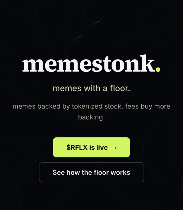 The image is a dark-themed promotional graphic for "memestonk." with the tagline "memes with a floor," explaining that "memes backed by tokenized stock. fees buy more backing." It features two call-to-action buttons: a green "$RFLX is live →" and a secondary "See how the floor works." This aligns with the post's message by showcasing memestonk's platform for launching stock-backed meme tokens like $RFLX.