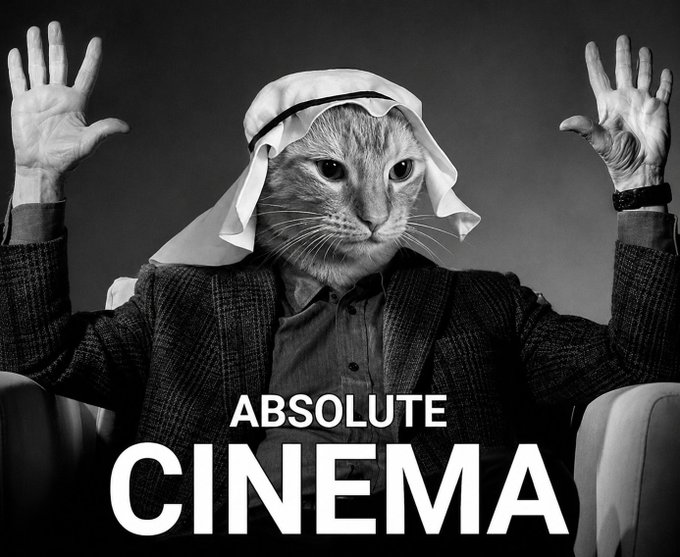 A black-and-white meme featuring a cat's face superimposed onto a man's body with raised hands, accompanied by the text 'ABSOLUTE CINEMA'.