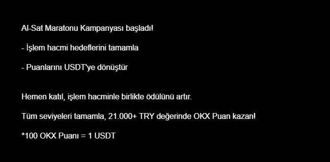 A Turkish text announcement about the Al-Sat Marathon campaign having started, asking participants to complete trading volume targets, convert points to USDT, and noting 100 OKX Points equals 1 USDT with rewards over 21,000+ TRY.