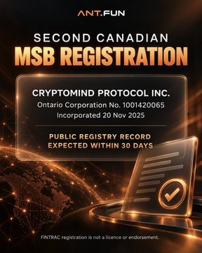 A promotional graphic from ANT.FUN announces the completion of their second Canadian MSB (Money Services Business) registration for CryptoMind Protocol Inc., displaying the Ontario Corporation Number 1001420065, incorporation date of November 20, 2025, and noting that the public registry record is expected within 30 days. The image features a dark background with orange accents, a glowing checkmark document, and a world map graphic, visually reinforcing the milestone of regulatory compliance.