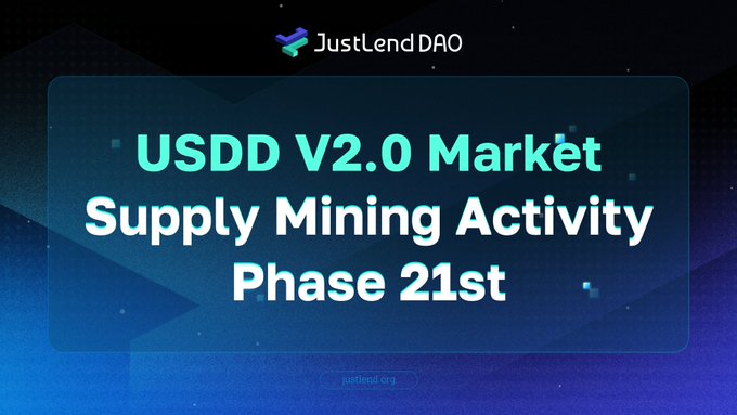 A promotional graphic for JustLendDAO announcing 'USDD V2.0 Market Supply Mining Activity Phase 21st' on a blue gradient background with the website justlend.org.