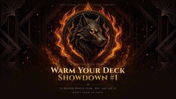 A dark fantasy-style promotional graphic featuring a snarling wolf head surrounded by flames, with text reading 'DDE ALPHA ARENA LEGENDS BRACKET', 'WARM YOUR DECK SHOWDOWN #1', '32-PLAYER SINGLE ELIM', '$10', 'SAT SEP 12', and 'DON'T SHOW UP COLD'.